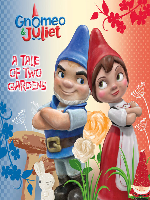 Title details for A Tale of Two Gardens (Disney Gnomeo and Juliet) by Mary Tillworth - Available